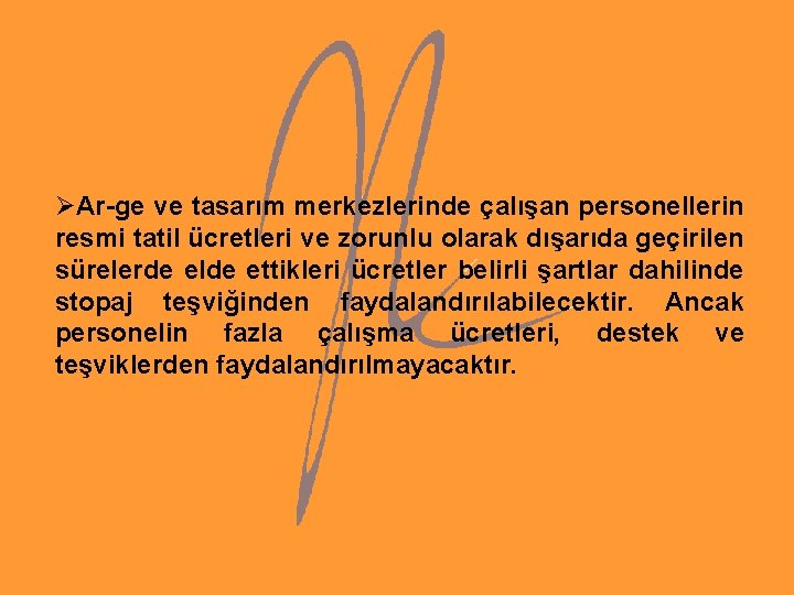 ØAr-ge ve tasarım merkezlerinde çalışan personellerin resmi tatil ücretleri ve zorunlu olarak dışarıda geçirilen ØAr-ge ve tasarım merkezlerinde çalışan personellerin resmi tatil ücretleri ve zorunlu olarak dışarıda geçirilen