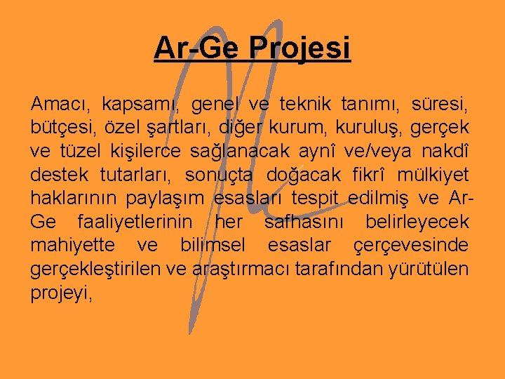 Ar-Ge Projesi Amacı, kapsamı, genel ve teknik tanımı, süresi, bütçesi, özel şartları, diğer kurum, Ar-Ge Projesi Amacı, kapsamı, genel ve teknik tanımı, süresi, bütçesi, özel şartları, diğer kurum,