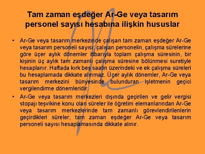 Tam zaman eşdeğer Ar-Ge veya tasarım personel sayısı hesabına ilişkin hususlar • Ar-Ge veya Tam zaman eşdeğer Ar-Ge veya tasarım personel sayısı hesabına ilişkin hususlar • Ar-Ge veya