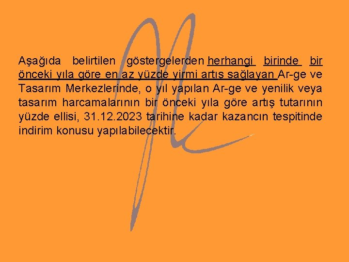 Aşağıda belirtilen göstergelerden herhangi birinde bir önceki yıla göre en az yüzde yirmi artış Aşağıda belirtilen göstergelerden herhangi birinde bir önceki yıla göre en az yüzde yirmi artış