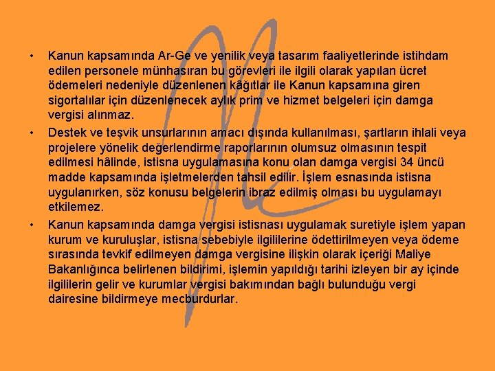 • • • Kanun kapsamında Ar-Ge ve yenilik veya tasarım faaliyetlerinde istihdam edilen • • • Kanun kapsamında Ar-Ge ve yenilik veya tasarım faaliyetlerinde istihdam edilen