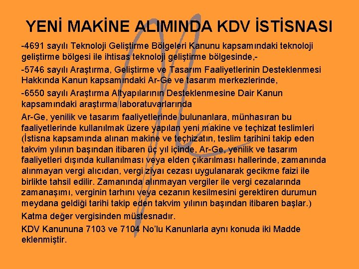 YENİ MAKİNE ALIMINDA KDV İSTİSNASI -4691 sayılı Teknoloji Geliştirme Bölgeleri Kanunu kapsamındaki teknoloji geliştirme YENİ MAKİNE ALIMINDA KDV İSTİSNASI -4691 sayılı Teknoloji Geliştirme Bölgeleri Kanunu kapsamındaki teknoloji geliştirme