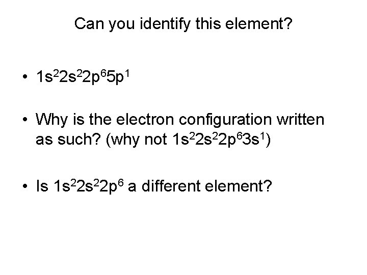 Can you identify this element? • 1 s 22 p 65 p 1 •