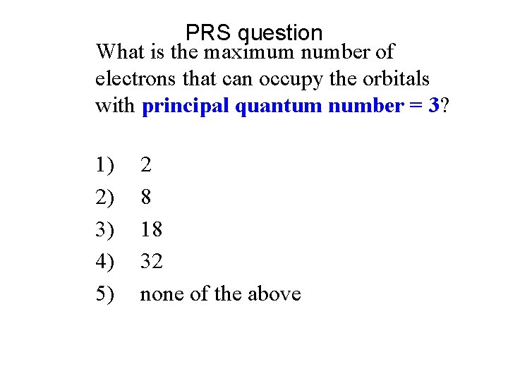 PRS question What is the maximum number of electrons that can occupy the orbitals
