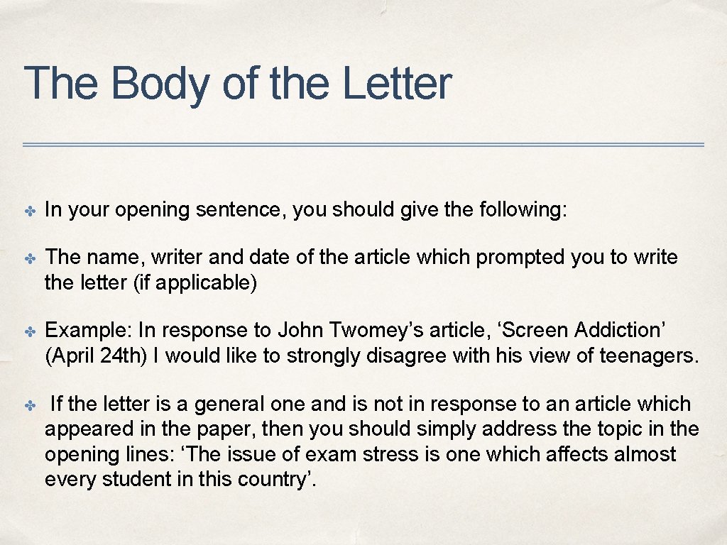 The Body of the Letter ✤ In your opening sentence, you should give the The Body of the Letter ✤ In your opening sentence, you should give the