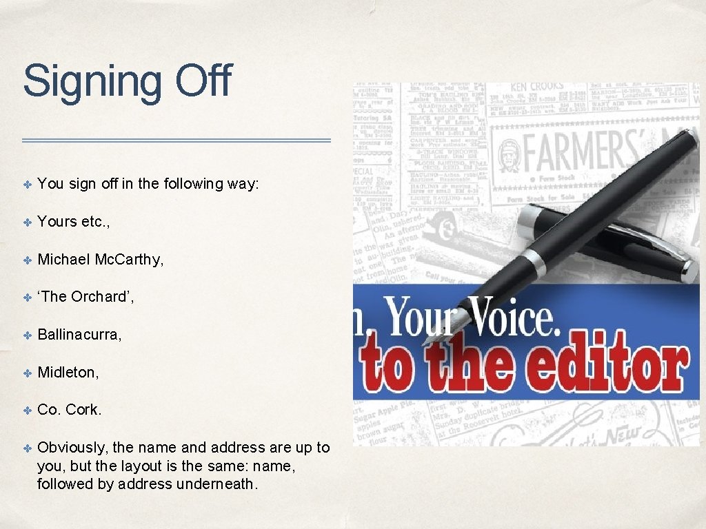Signing Off ✤ You sign off in the following way: ✤ Yours etc. , Signing Off ✤ You sign off in the following way: ✤ Yours etc. ,