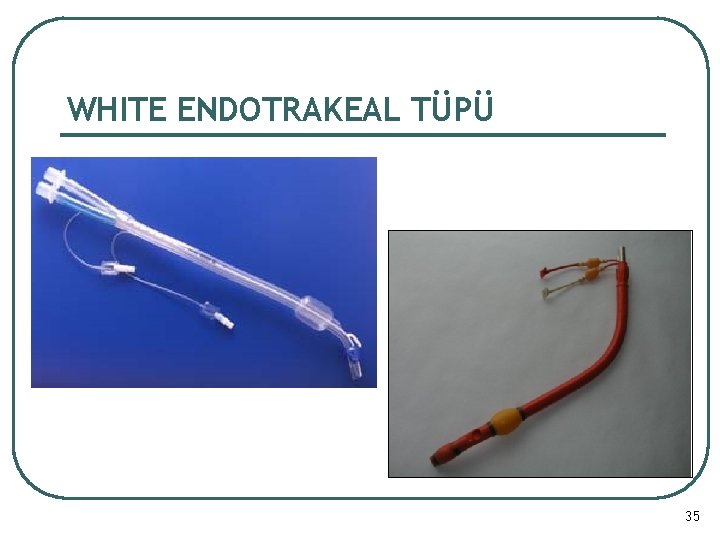 WHITE ENDOTRAKEAL TÜPÜ 35 