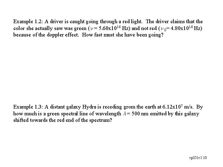 Example 1. 2: A driver is caught going through a red light. The driver