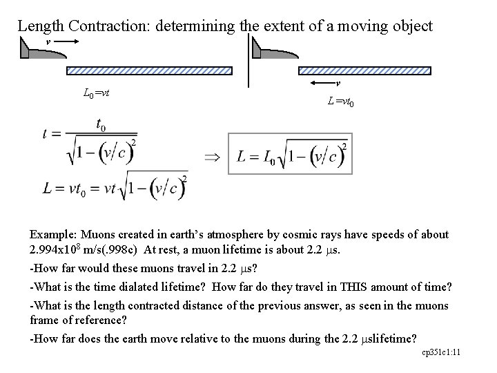Length Contraction: determining the extent of a moving object v L 0 =vt v