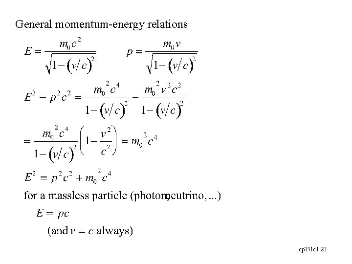 General momentum-energy relations cp 351 c 1: 20 