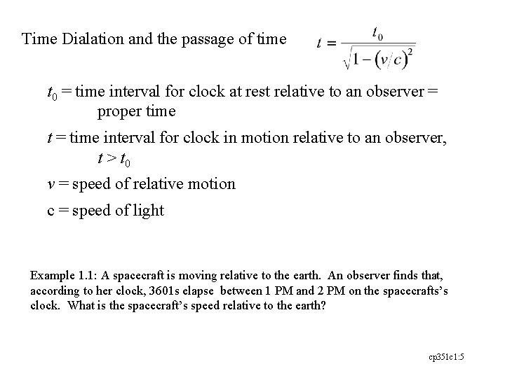 Time Dialation and the passage of time t 0 = time interval for clock