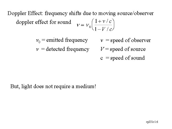 Doppler Effect: frequency shifts due to moving source/observer doppler effect for sound n 0