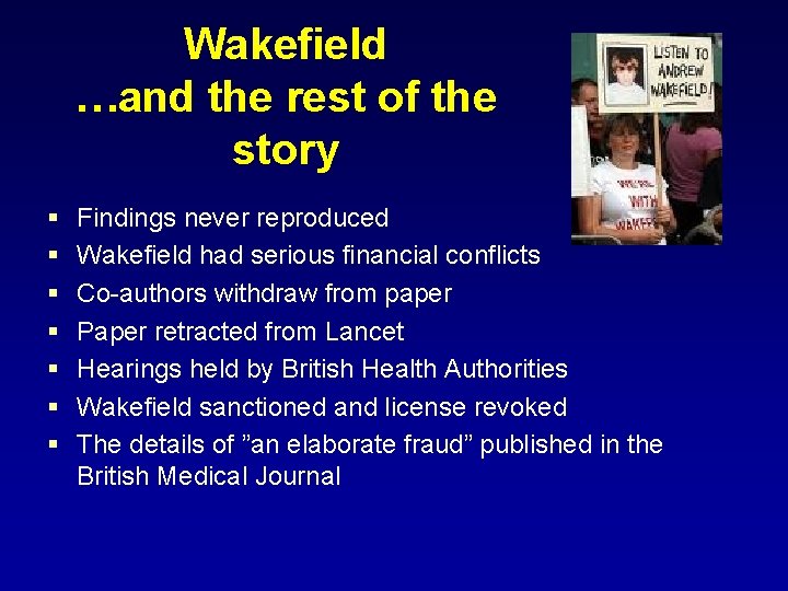 Wakefield …and the rest of the story § § § § Findings never reproduced