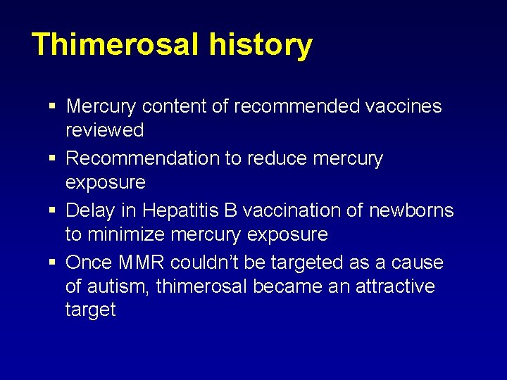 Thimerosal history § Mercury content of recommended vaccines reviewed § Recommendation to reduce mercury