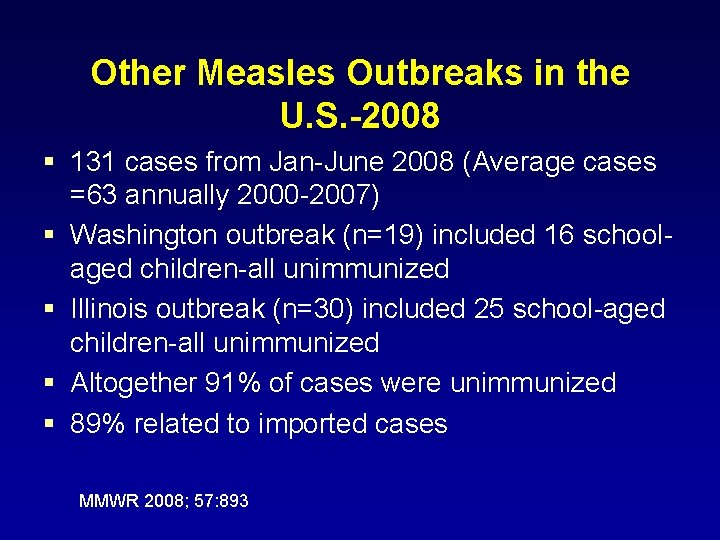 Other Measles Outbreaks in the U. S. -2008 § 131 cases from Jan-June 2008