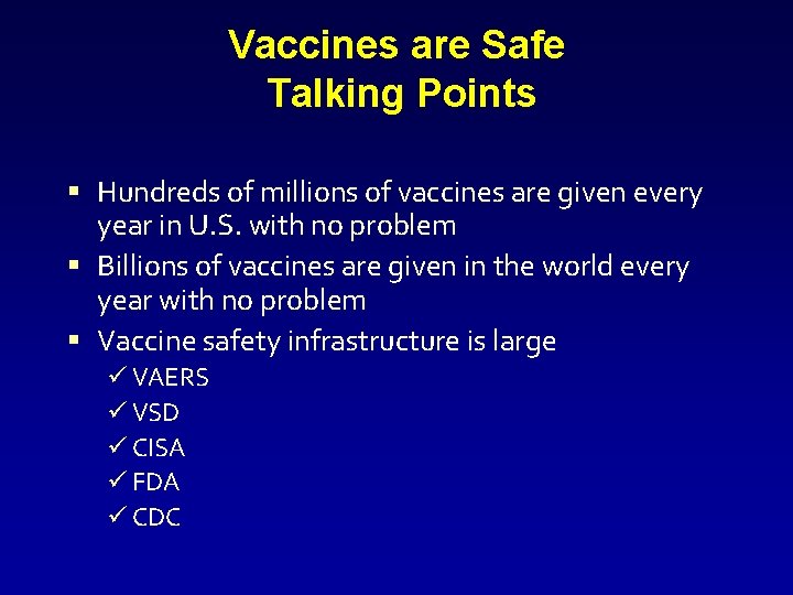 Vaccines are Safe Talking Points § Hundreds of millions of vaccines are given every