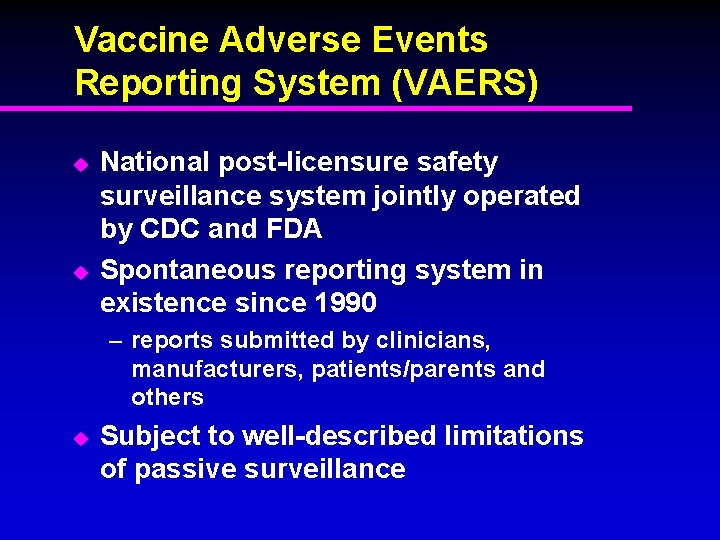 Vaccine Adverse Events Reporting System (VAERS) u u National post-licensure safety surveillance system jointly