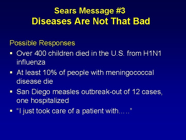 Sears Message #3 Diseases Are Not That Bad Possible Responses § Over 400 children