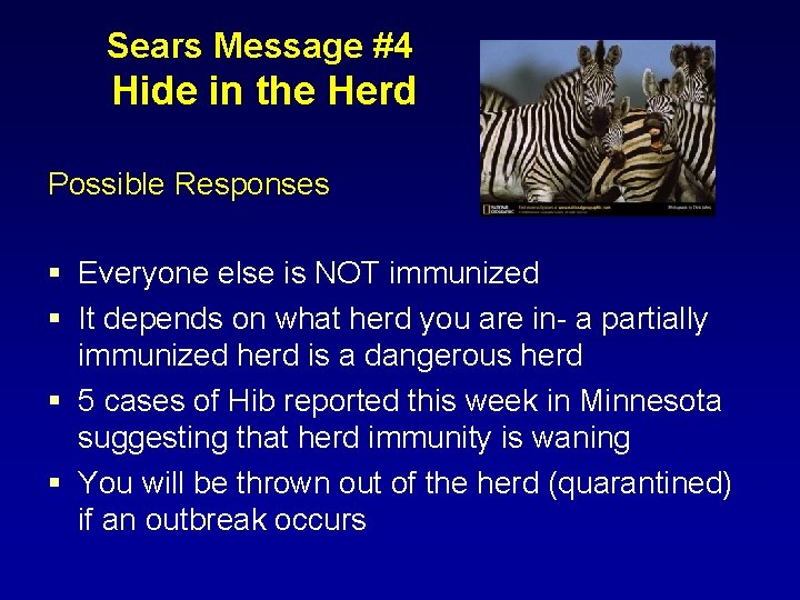 Sears Message #4 Hide in the Herd Possible Responses § Everyone else is NOT