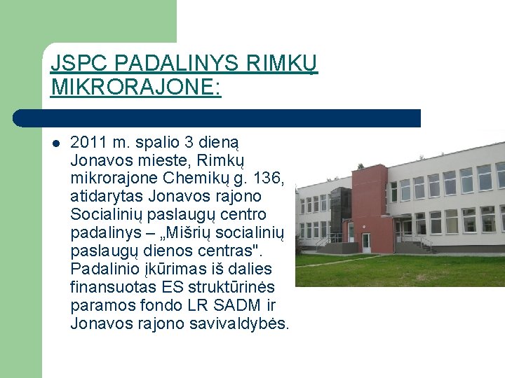 JSPC PADALINYS RIMKŲ MIKRORAJONE: l 2011 m. spalio 3 dieną Jonavos mieste, Rimkų mikrorajone