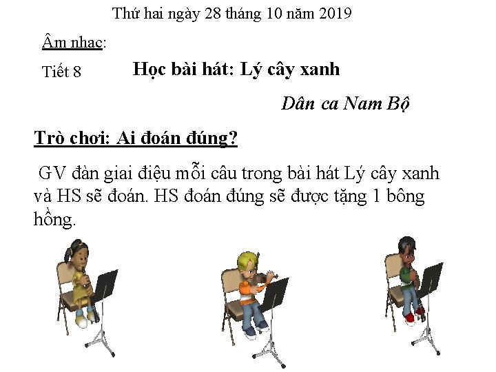 Thứ hai ngày 28 tháng 10 năm 2019 m nhạc: Tiết 8 Học bài
