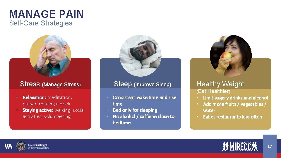 MANAGE PAIN Self-Care Strategies Stress (Manage Stress) • Relaxation: meditation, prayer, reading a book MANAGE PAIN Self-Care Strategies Stress (Manage Stress) • Relaxation: meditation, prayer, reading a book