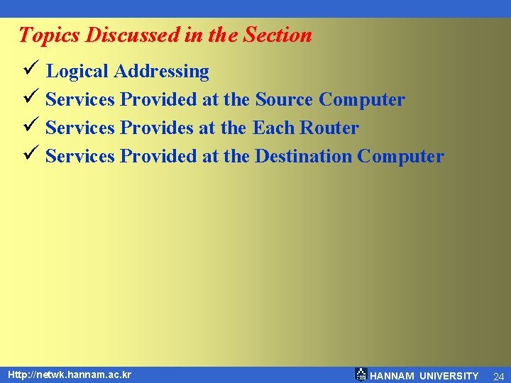 Topics Discussed in the Section ü Logical Addressing ü Services Provided at the Source