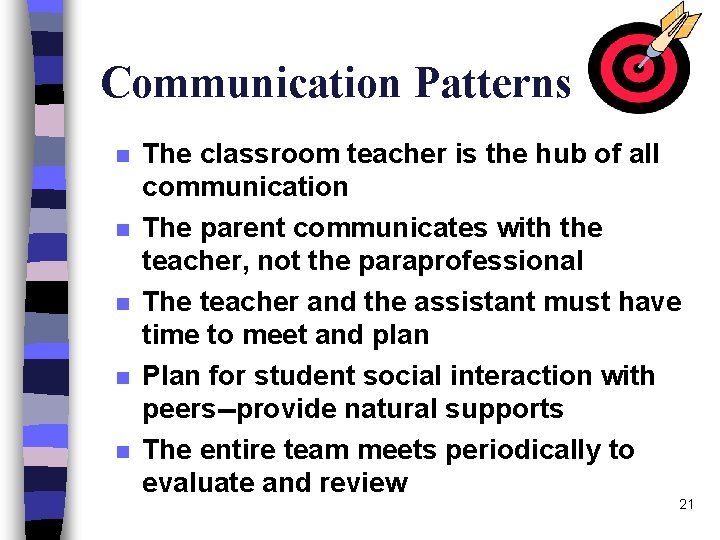 Communication Patterns n n n The classroom teacher is the hub of all communication