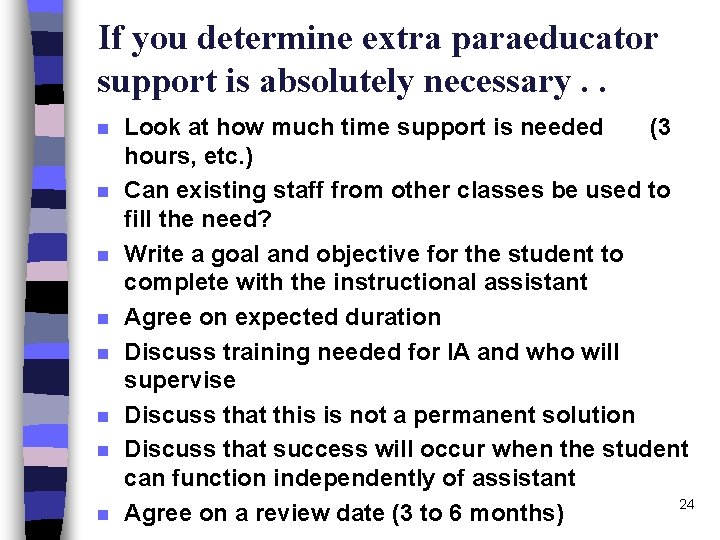 If you determine extra paraeducator support is absolutely necessary. . n n n n