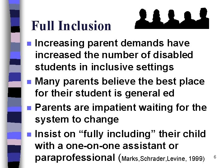 Full Inclusion n n Increasing parent demands have increased the number of disabled students