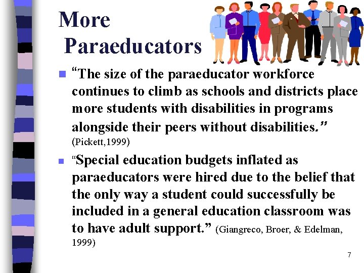 More Paraeducators n “The size of the paraeducator workforce continues to climb as schools