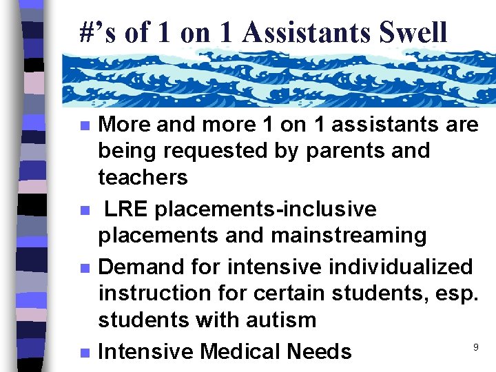 #’s of 1 on 1 Assistants Swell n n More and more 1 on