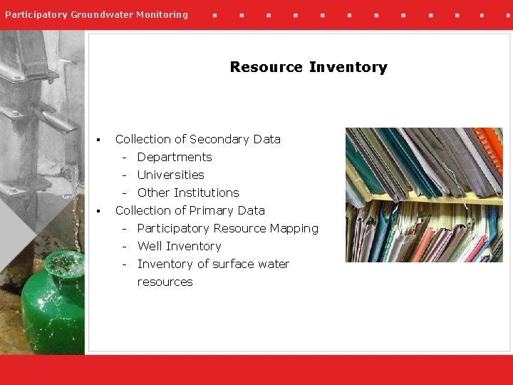 Participatory Groundwater Monitoring Resource Inventory § § Collection of Secondary Data - Departments -