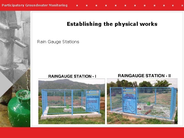 Participatory Groundwater Monitoring Establishing the physical works Rain Gauge Stations 