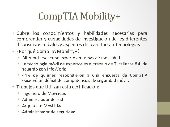 Comp. TIA Mobility+ • Cubre los conocimientos y habilidades necesarias para comprender y capacidades