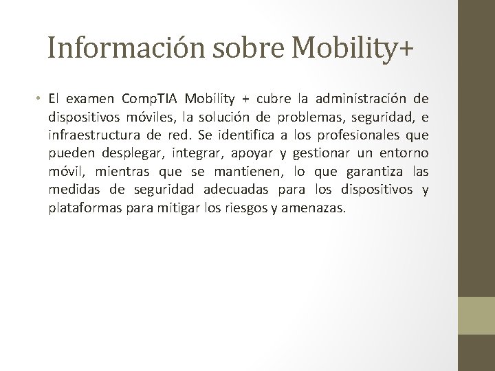 Información sobre Mobility+ • El examen Comp. TIA Mobility + cubre la administración de