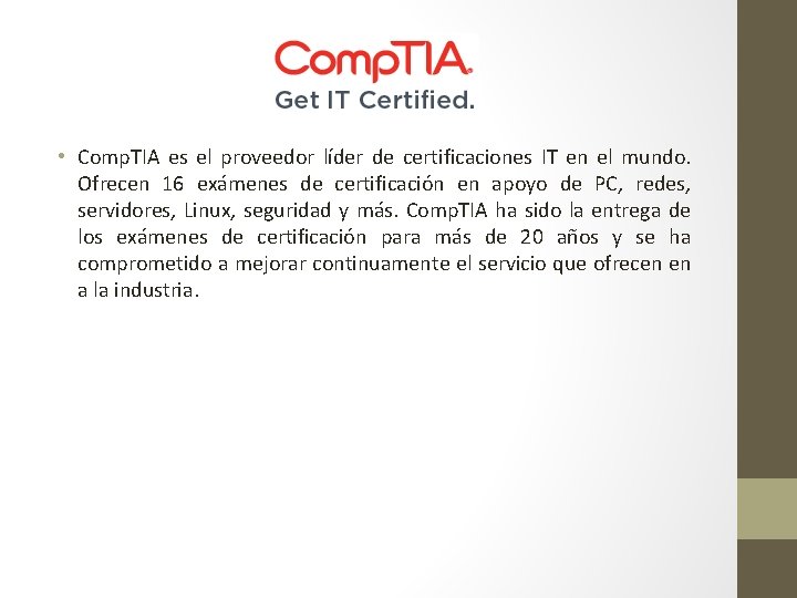  • Comp. TIA es el proveedor líder de certificaciones IT en el mundo.