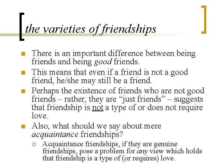 the varieties of friendships n n There is an important difference between being friends the varieties of friendships n n There is an important difference between being friends