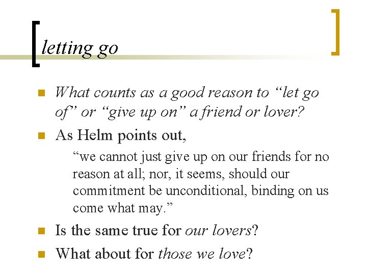 letting go n n What counts as a good reason to “let go of” letting go n n What counts as a good reason to “let go of”