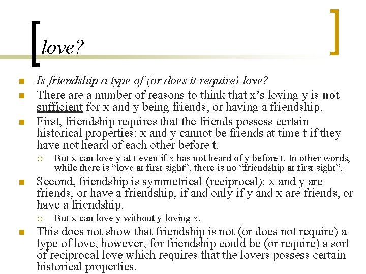 love? n n n Is friendship a type of (or does it require) love? love? n n n Is friendship a type of (or does it require) love?
