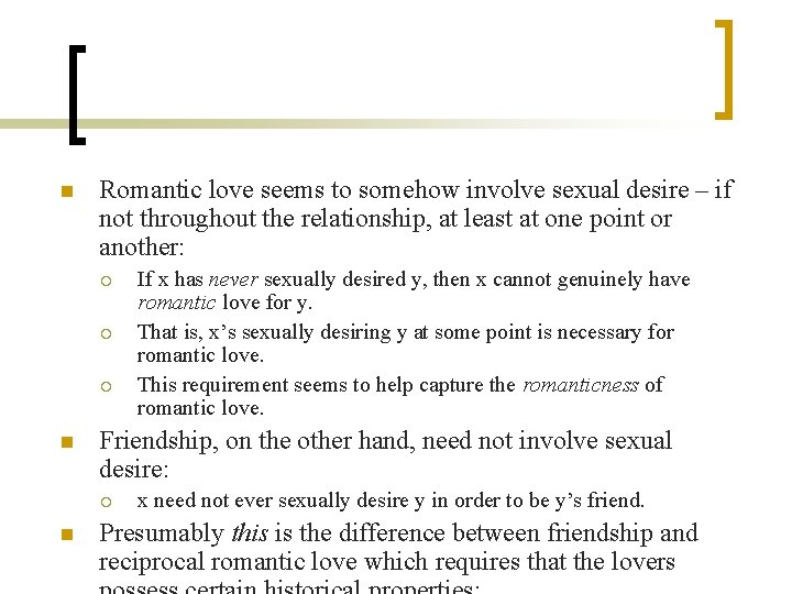 n Romantic love seems to somehow involve sexual desire – if not throughout the n Romantic love seems to somehow involve sexual desire – if not throughout the