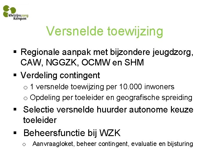 Versnelde toewijzing § Regionale aanpak met bijzondere jeugdzorg, CAW, NGGZK, OCMW en SHM §