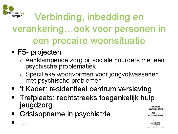 Verbinding, inbedding en verankering…ook voor personen in een precaire woonsituatie § F 5 -