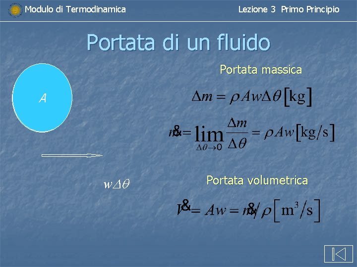 Modulo di Termodinamica Lezione 3 Primo Principio Portata di un fluido Portata massica A