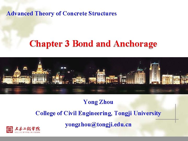 Advanced Theory of Concrete Structures Chapter 3 Bond and Anchorage Yong Zhou College of