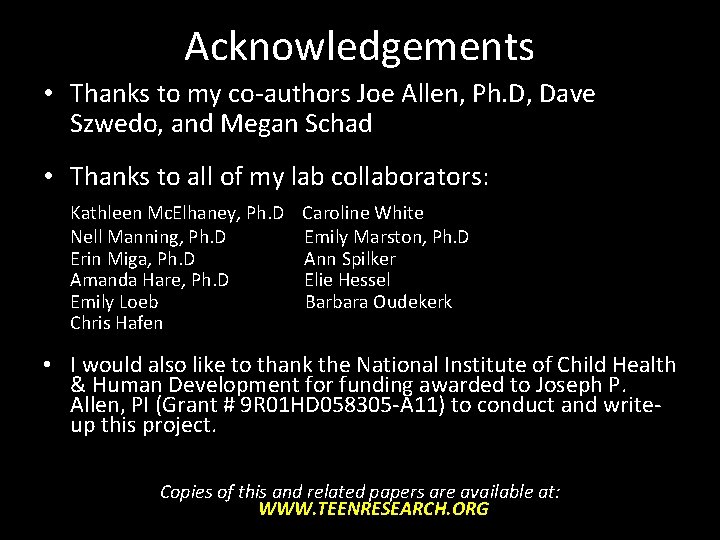 Acknowledgements • Thanks to my co-authors Joe Allen, Ph. D, Dave Szwedo, and Megan