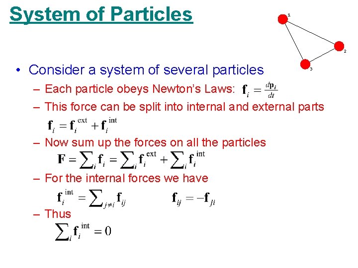 System of Particles 1 2 • Consider a system of several particles 3 – System of Particles 1 2 • Consider a system of several particles 3 –