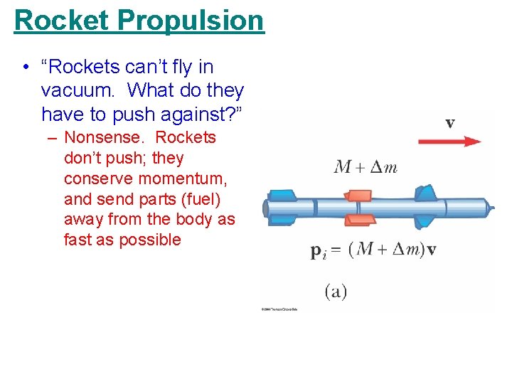 Rocket Propulsion • “Rockets can’t fly in vacuum. What do they have to push Rocket Propulsion • “Rockets can’t fly in vacuum. What do they have to push