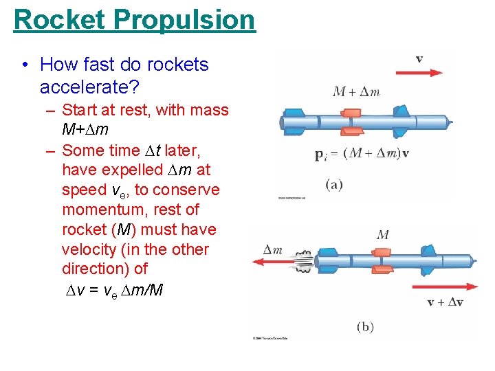 Rocket Propulsion • How fast do rockets accelerate? – Start at rest, with mass Rocket Propulsion • How fast do rockets accelerate? – Start at rest, with mass