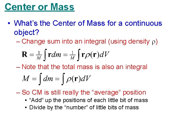 Center or Mass • What’s the Center of Mass for a continuous object? – Center or Mass • What’s the Center of Mass for a continuous object? –